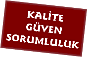 KALİTE GÜVEN SORUMLULUK